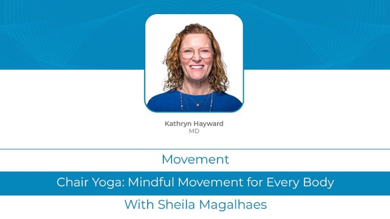 Chair Yoga: <br>Mindful Movement for Every Body