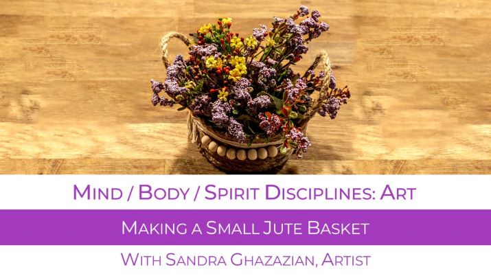 Sandra Ghazazian: <br>Making a Small Jute Basket