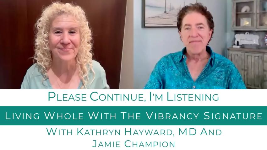 Kathryn Hayward MD Podcast with Jamie Champion:<br>Living Whole with The Vibrancy Signature