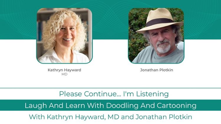Kathryn Hayward MD Podcast with Jonathan Plotkin: <br> Laugh and Learn with Doodling and Cartooning