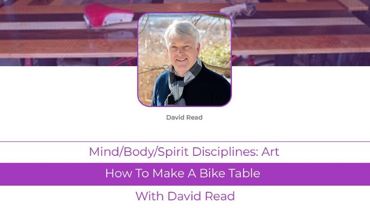 David Read: <br>How to Make a Bike Table with David Read