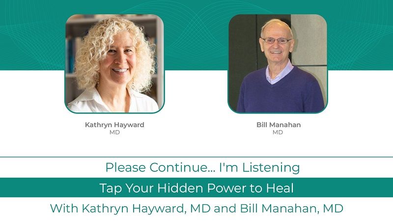Kathryn Hayward MD Podcast With Bill Manahan:  <br>Tap Your Hidden Power to Heal