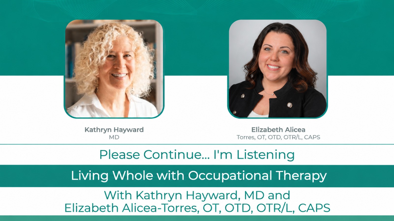 Kathryn Hayward MD Podcast with<br>Dr. Elizabeth Alicea-Torres:<br>Living Whole with Occupational Therapy